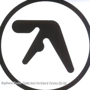 Aphex twin – Selected Ambient Works 85 - 92
