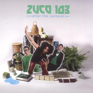 Zuco 103 – After The Carnaval