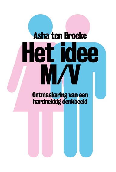 Asha ten Broeke - Het idee M/V