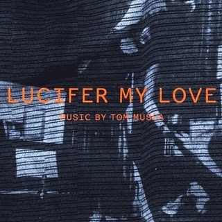 Tom Musca - Lucifer My Love