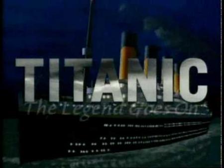 Titanic: The Legend Goes On