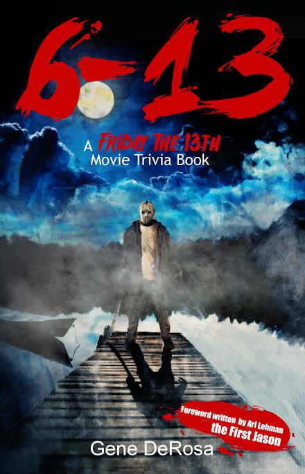 6-13 A Friday The 13th Movie Trivia Book