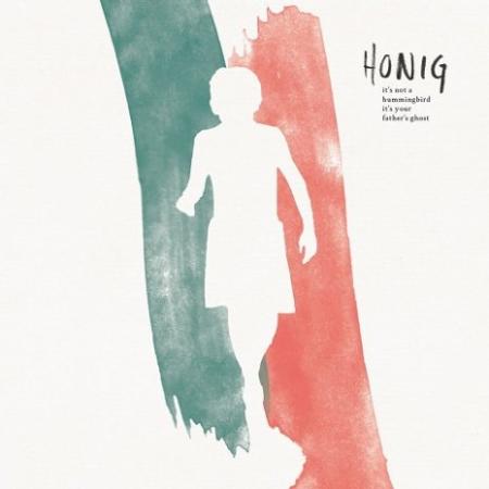 Honig - It's Not a Hummingbird, It's Your Father's Ghost