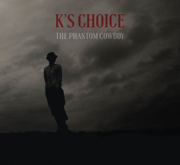 K's Choice - Phantom Cowboy