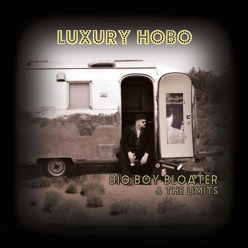 Big Boy Bloater and the Limits - Luxury Hobo