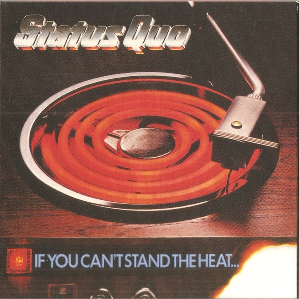 Status Quo - If You Can't Stand The Heat