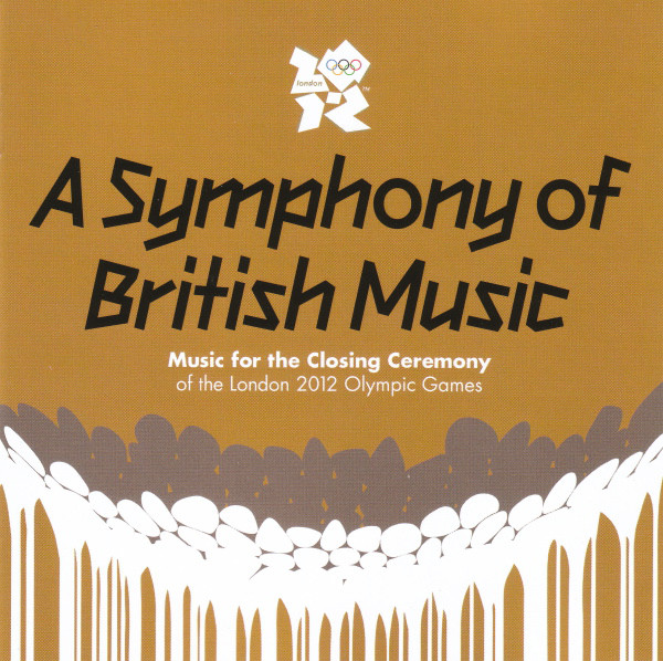 2012 - Various - A Symphony Of British Music (Music For The Closing Ceremony Of The London 2012 Olympic Games)