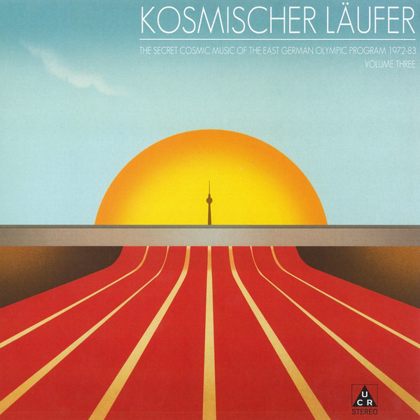 2015 - Kosmischer Läufer - The Secret Cosmic Music Of The East German Olympic Program 1972-83 - Volume 3