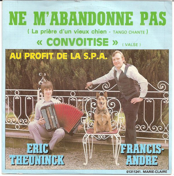 Eric Theuninck & Francis-André - Ne M'abandonne Pas (La Prière D'un Vieux Chien)
