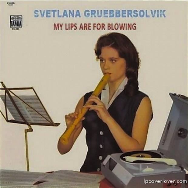 Svetlana Gruebbersolvik - My Lips Are For Blowing
