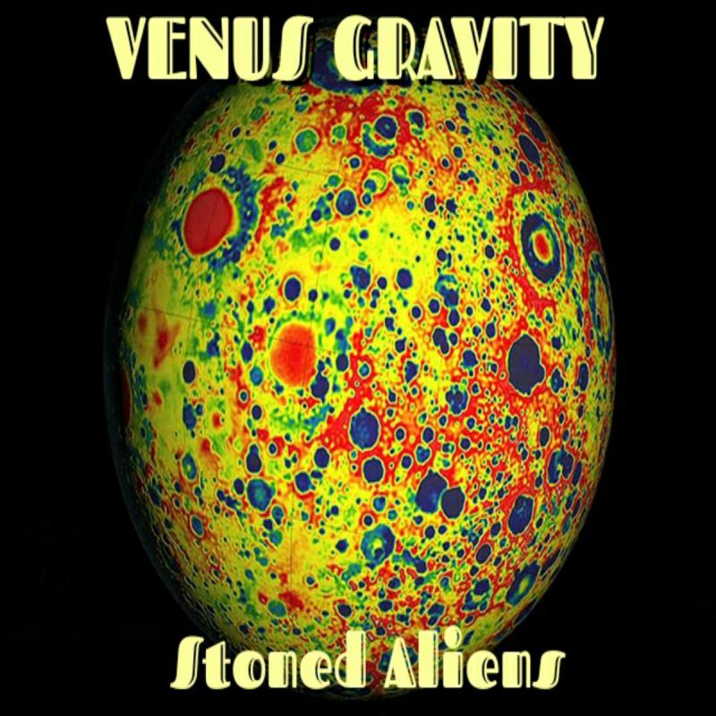 Venus Gravity - Stoned Aliens