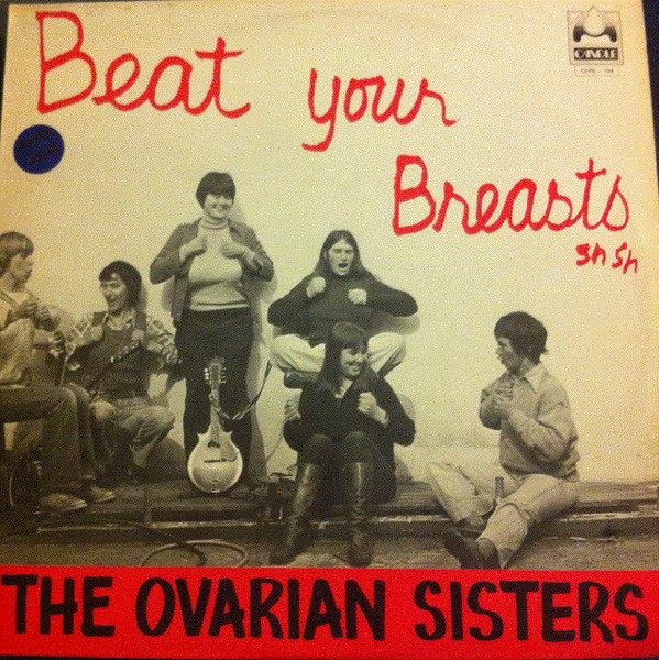 The Ovarian Sisters - Beat Your Breasts